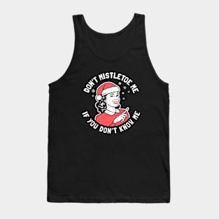 Don't Mistletoe Me Tank Top